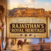 complete guide to rajasthans royal heritage